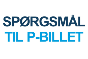 Grafik med teksten: Spørgsmål til P-billet